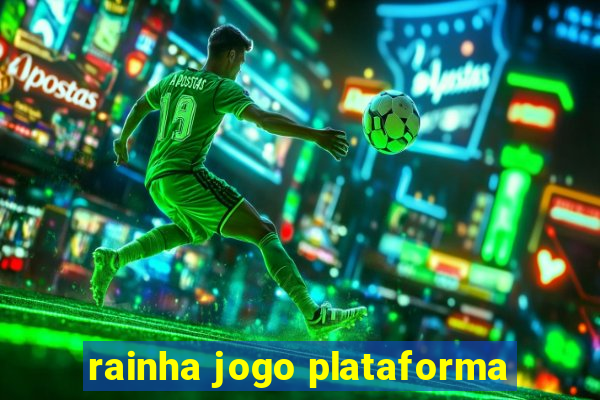 rainha jogo plataforma